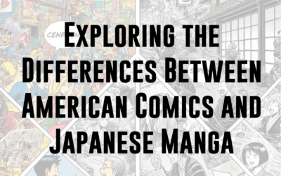 Exploring the Differences Between American Comics and Japanese Manga